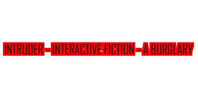 Intruder - Interactive Fiction - A Burglary box art