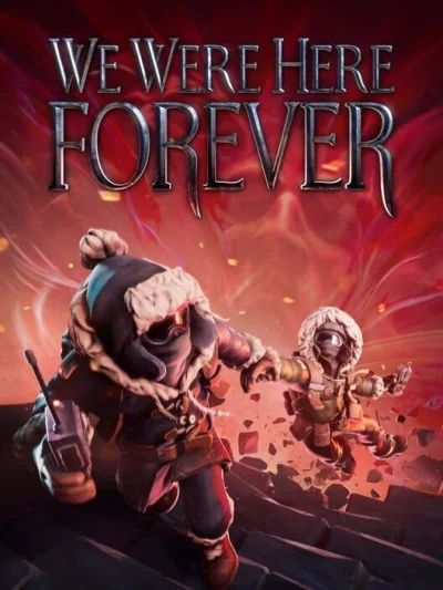 We Were Here Forever box art