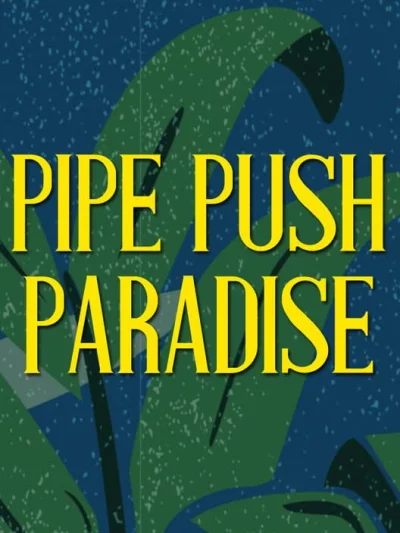 Pipe Push Paradise box art