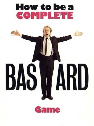 How to Be a Complete Bastard box art