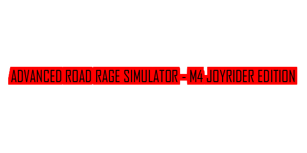 Advanced Road Rage Simulator - M4 Joyrider Edition — wheel-hd (SS)