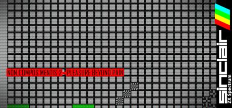 Non Compos Mentis II - Pleasure Beyond Pain — steamgrid