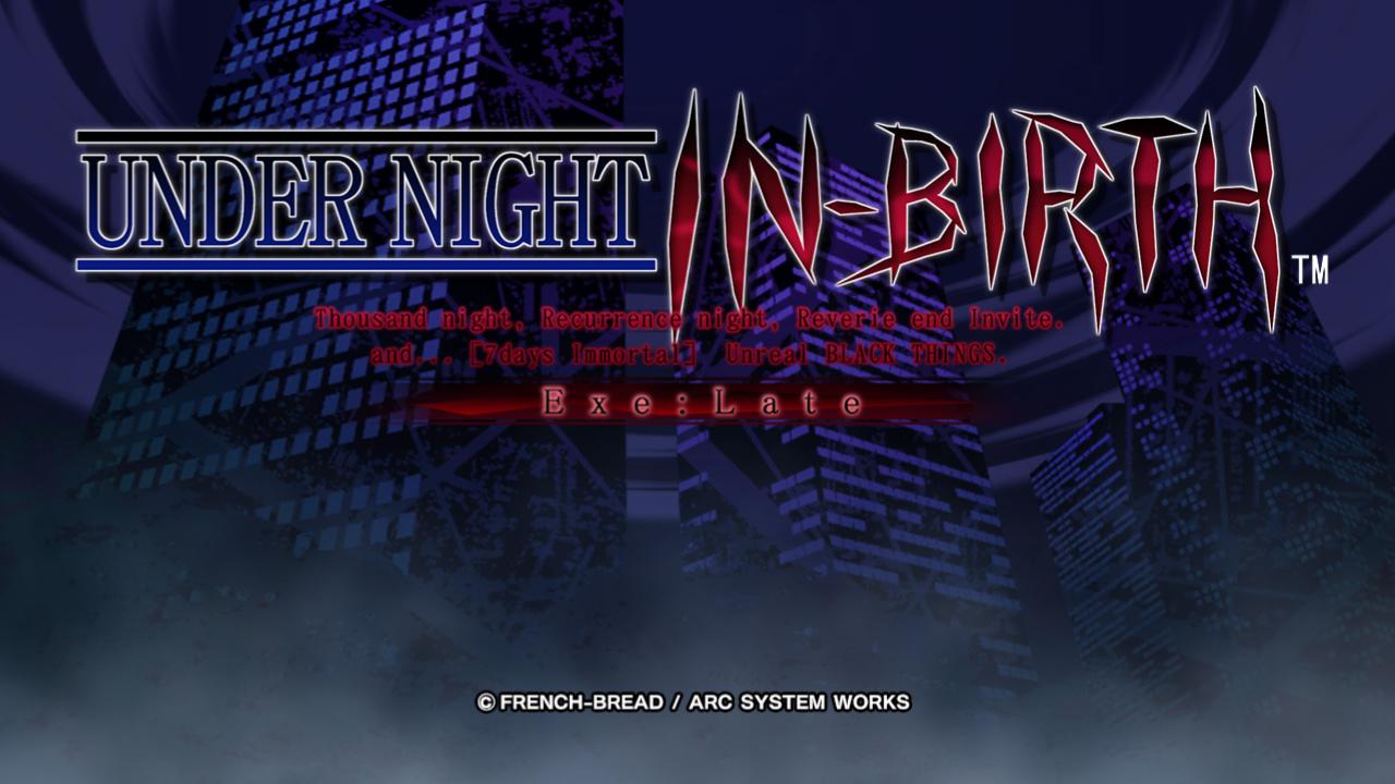 Under Night In-Birth Exe - Late[st] — sstitle (WOR)