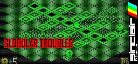 Globular Troubles — steamgrid