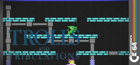 Trolls and Tribulations — steamgrid