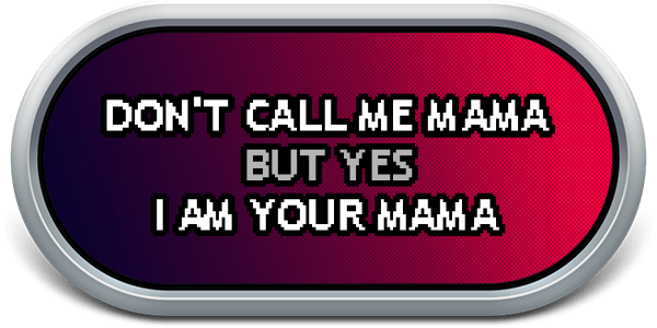 Don't Call Me Mama But Yes I Am Your Mama — wheel-steel (WOR)