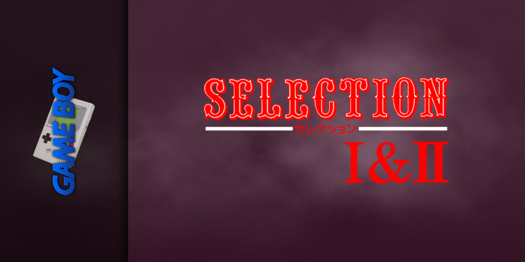 Selection 1 And 2 — screenmarquee (JP)