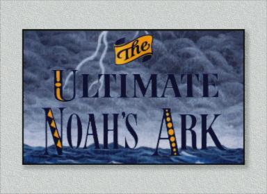 Ultimate Noah's Ark, The — sstitle (WOR)