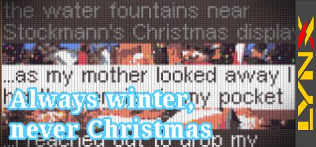 Always Winter, Never Christmas — steamgrid