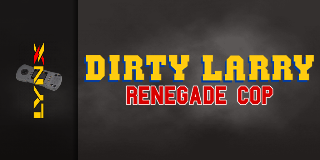 Dirty Larry - Renegade Cop — screenmarquee (WOR)