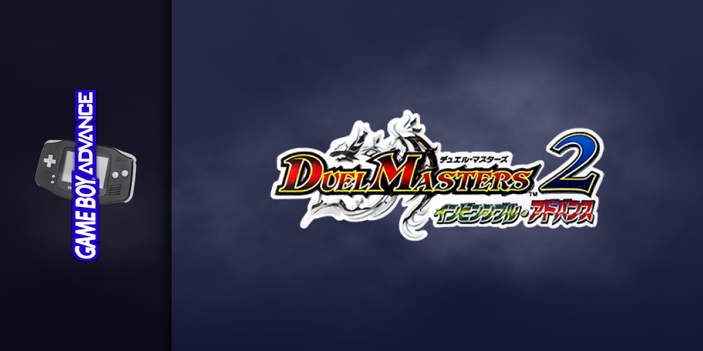 Duel Masters 2 - Invincible Advance — screenmarquee (JP)