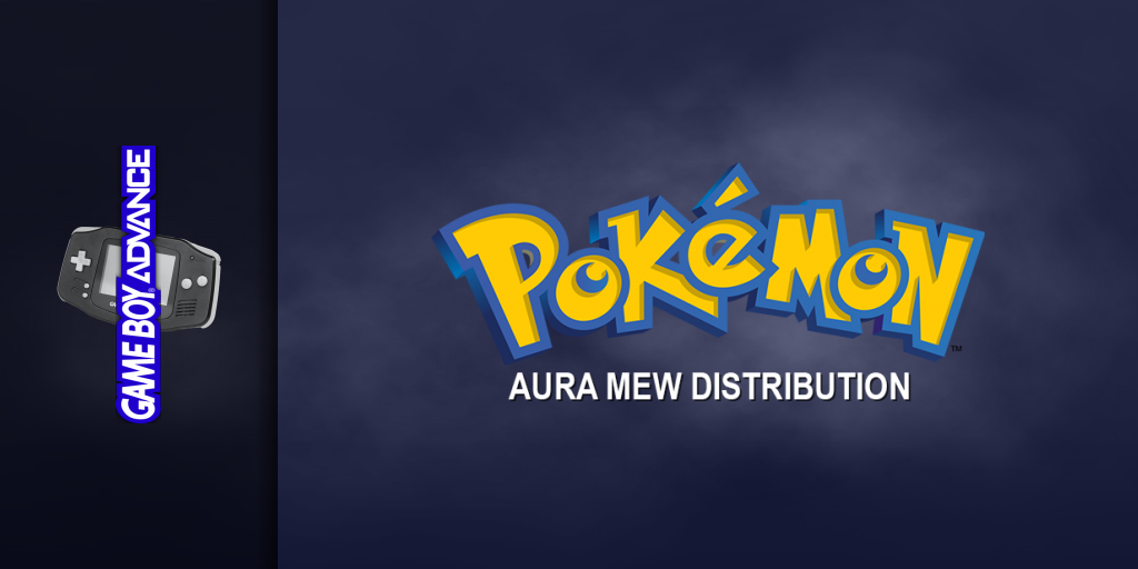 Pokemon - Aura Mew Distribution — screenmarquee (WOR)