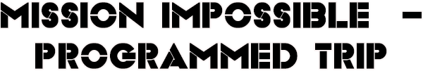 Mission Impossible + Programmed Trip — wheel (FR)