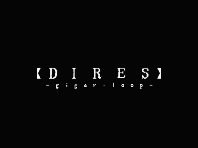 Dires - Giger Loop — sstitle (WOR)