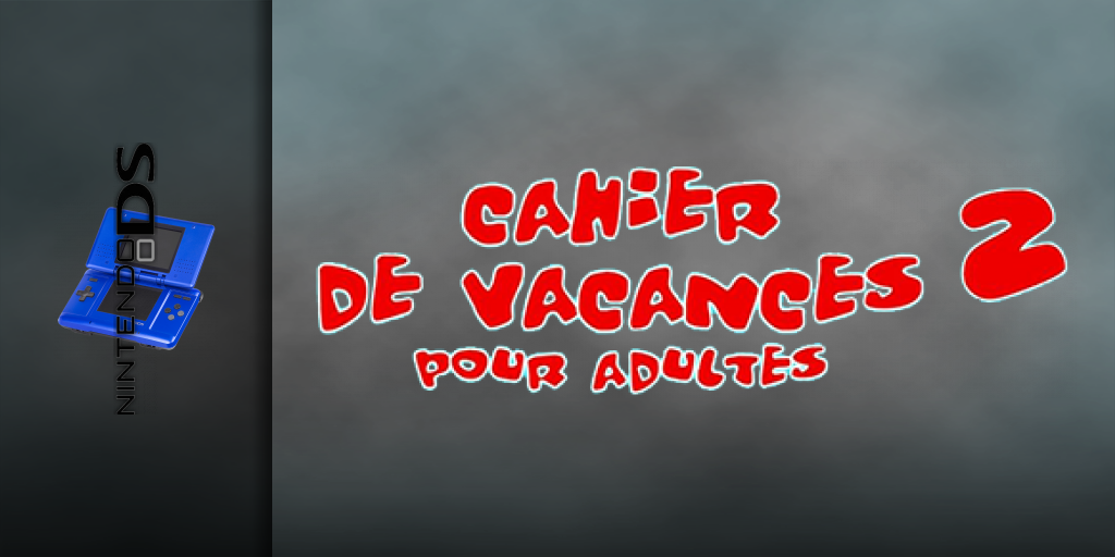 Cahier De Vacances Pour Adultes 2 — screenmarquee (FR)