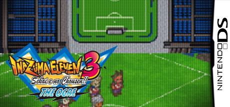 Inazuma Eleven 3 - The Ogre — steamgrid