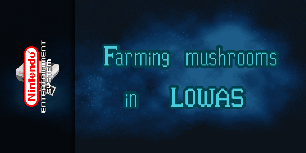 Farming Mushrooms in LOWAS — screenmarquee (WOR)