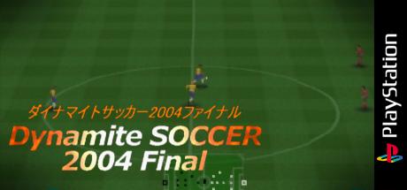 Dynamite Soccer 2004 Final — steamgrid