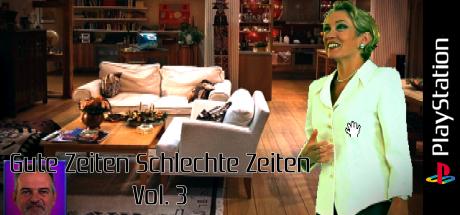Gute Zeiten Schlechte Zeiten Vol. 3 — steamgrid