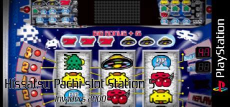 Hissatsu Pachi-slot Station 5 - Invaders 2000 — steamgrid