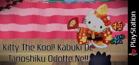 Kitty The Kool! Kabuki De Tanoshiku Odotte Ne!! — steamgrid
