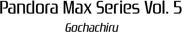 Pandora Max Series Vol. 5 - Gochachiru — wheel (SS)