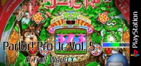 Parlor! Pro Jr. Vol. 5 - Cr Fruit World X — steamgrid