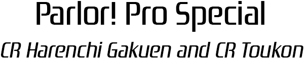 Parlor! Pro Special - Cr Harenchi Gakuen And Cr Toukon — wheel (SS)