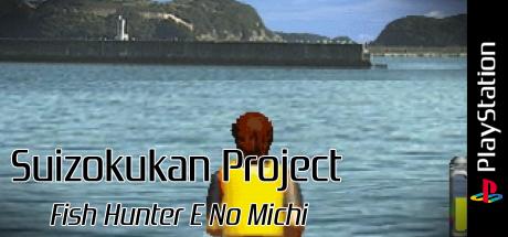 Suizokukan Project - Fish Hunter E No Michi — steamgrid