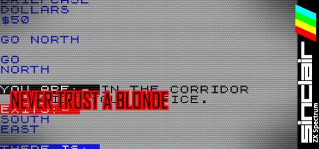 Never Trust a Blonde — steamgrid