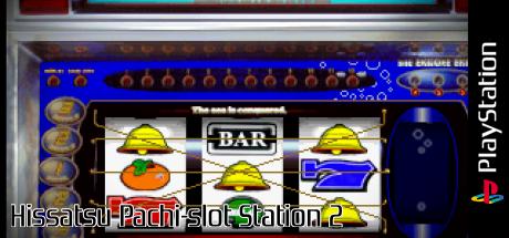 Hissatsu Pachi-Slot Station 2 - Bakuto! Joushiki Yaburi no 2 Types — steamgrid