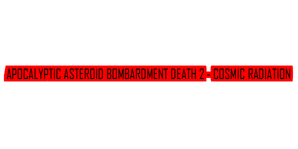 Apocalyptic Asteroid Bombardment Death 2 - Cosmic Radiation — wheel-hd (SS)