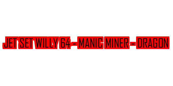 Jet Set Willy 64 - Manic Miner - Dragon — wheel-hd (SS)
