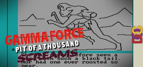 Gamma Force In A Pit Of A Thousand Screams — steamgrid