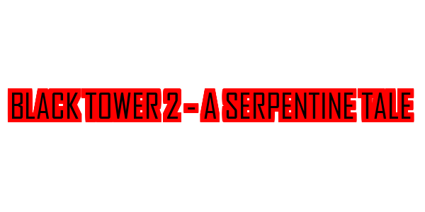 Black Tower II - A Serpentine Tale — wheel-hd (SS)