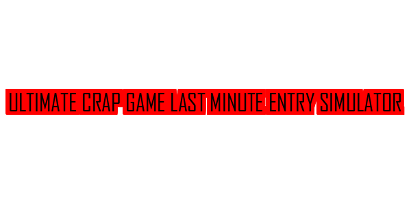 Ultimate Crap Game Last Minute Entry Simulator — wheel-hd (SS)