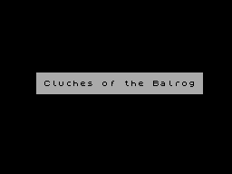 Clutches of the Balrog — sstitle (WOR)