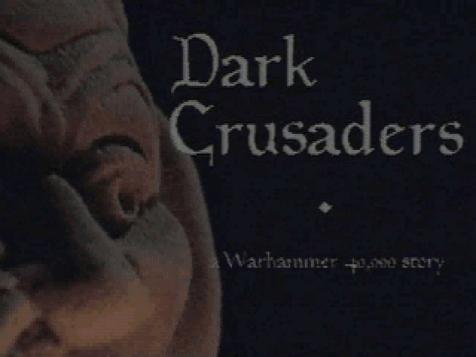 Warhammer 40000 - Dark Crusaders — sstitle (WOR)