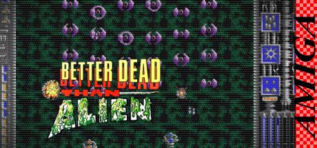 Better Dead Than Alien — steamgrid