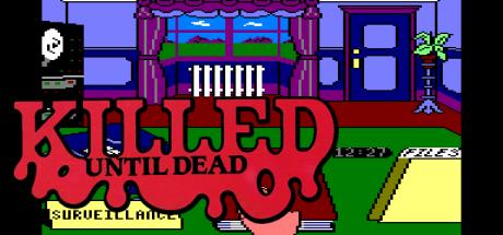 Killed Until Dead — steamgrid