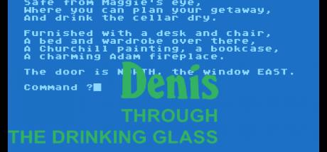 Denis Through The Drinking Glass — steamgrid