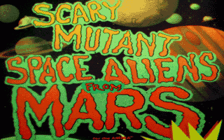 Scary Mutant Space Aliens from Mars — sstitle (WOR)