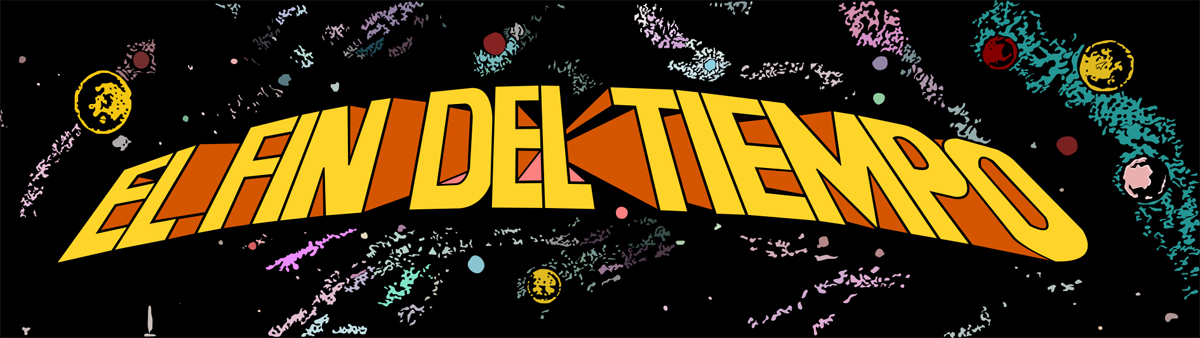 El Fin Del Tiempo — marquee