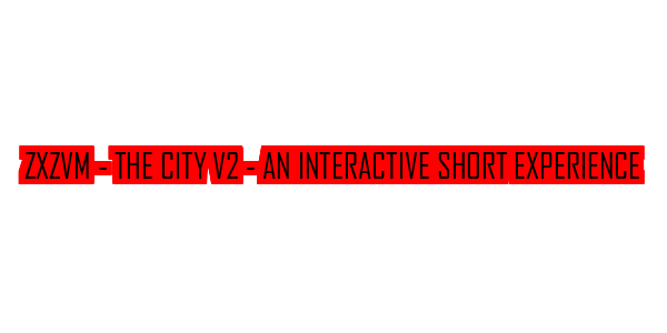 ZxZvm - The City v2 - An Interactive Short Experience — wheel-hd (SS)