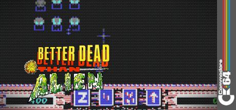 Better Dead Than Alien! — steamgrid