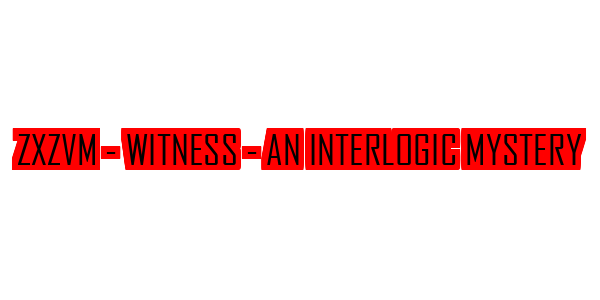 ZxZvm - Witness - An Interlogic Mystery — wheel-hd (SS)