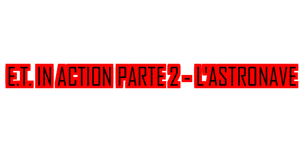 E.t. In Action Parte 2 - L'astronave — wheel-hd (SS)