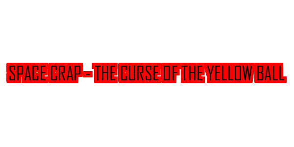 Space Crap - The Curse Of The Yellow Ball — wheel-hd (SS)