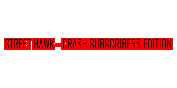 Street Hawk - Crash Subscribers Edition — wheel-hd (SS)
