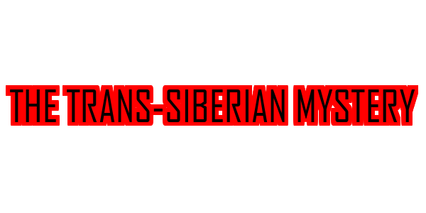 The Trans-Siberian Mystery — wheel-hd (SS)